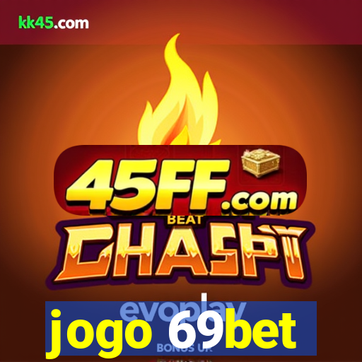 jogo 69bet